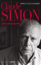 Claude Simon - Une vie à écrire
