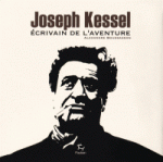 Joseph Kessel, écrivain de l'aventure